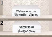 Load image into Gallery viewer, &quot; Welcome to our beautiful chaos &quot; - Quote book set / Blank Page Books  - Home decor - Coffee Table Books