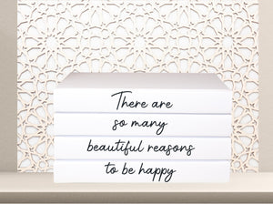 There Are So Many Beautiful Reasons To Be Happy  book set / Blank Page Books  - Home decor Quote books - Coffee Table Books