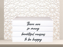 Load image into Gallery viewer, There Are So Many Beautiful Reasons To Be Happy  book set / Blank Page Books  - Home decor Quote books - Coffee Table Books