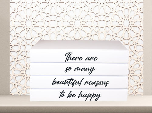 There Are So Many Beautiful Reasons To Be Happy  book set / Blank Page Books  - Home decor Quote books - Coffee Table Books