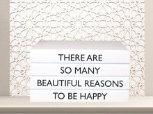 Load image into Gallery viewer, There Are So Many Beautiful Reasons To Be Happy  book set / Blank Page Books  - Home decor Quote books - Coffee Table Books