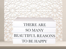 Load image into Gallery viewer, There Are So Many Beautiful Reasons To Be Happy  book set / Blank Page Books  - Home decor Quote books - Coffee Table Books