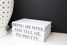 Load image into Gallery viewer, Bring me wine and tell me I&#39;m pretty - Quote book set / Blank Page Books  - Home decor - Coffee Table Books