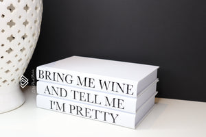 Bring me wine and tell me I'm pretty - Quote book set / Blank Page Books  - Home decor - Coffee Table Books