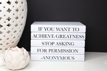 Load image into Gallery viewer, &quot;If you want to achieve greatness stop asking for permission - anonymous&quot; - Quote book set / Blank Page Books  - Home decor - Coffee Table Books